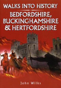 Walks into History Bedfordshire, Buckinghamshire and Hertfordshire (Historic Walks)
