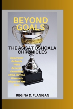 Paperback Beyond Goals: The Asisat Oshoala Chronicles Book