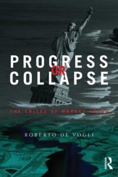 Paperback Progress or Collapse: The Crises of Market Greed Book