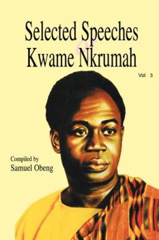 Paperback Selected Speeches of Kwame Nkrumah. Volume 3 Book