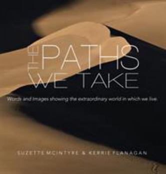 Hardcover The Paths We Take: A Words & Images Coffee Table Book