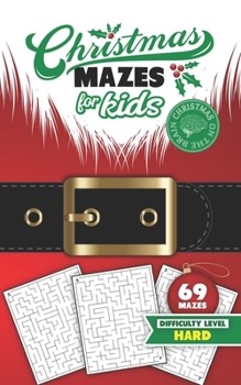 Paperback Christmas Mazes for Kids 69 Mazes Difficulty Level Hard: Fun Maze Puzzle Activity Game Books for Children - Holiday Stocking Stuffer Gift Idea - Santa Book