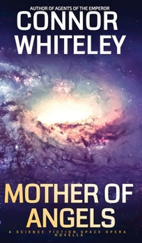Mother Of Angels: A Science Fiction Space Opera Novella (Agents of the Emperor Science Fiction Stories)