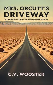 Mrs. Orcutt's Driveway: A Legendary Road - An Unstoppable Woman