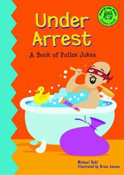 Library Binding Under Arrest: A Book of Police Jokes Book