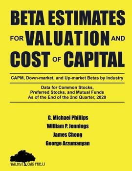 Paperback Beta Estimates for Valuation and Cost of Capital, As of the End of 2nd Quarter, 2020: Data for Common Stocks, Preferred Stocks, and Mutual Funds: CAPM Book