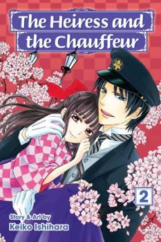 The Heiress and the Chauffeur, Vol. 2 - Book #2 of the Ojōsama No Untenshu