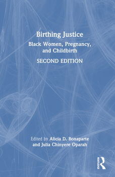 Hardcover Birthing Justice: Black Women, Pregnancy, and Childbirth Book