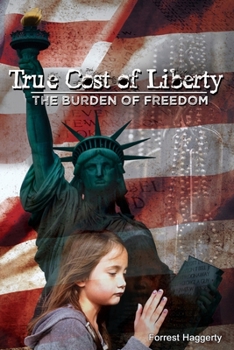 Paperback True Cost of Liberty: The Burden of Freedom Book