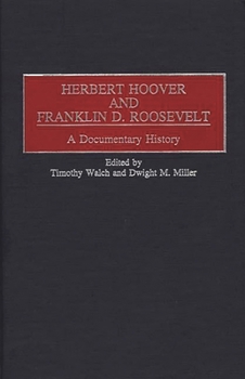 Hardcover Herbert Hoover and Franklin D. Roosevelt: A Documentary History Book