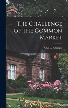 Hardcover The Challenge of the Common Market Book