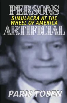 Paperback Persons Artificial: Simulacra at the Wheel of America Book