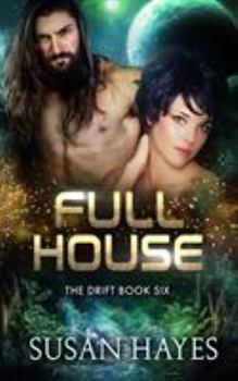 Full House - Book #6 of the Drift Universe
