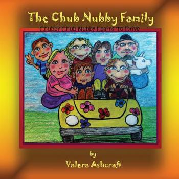 Paperback The Chub Nubby Family: Chubby Chub Nubby Learns To Drive Book