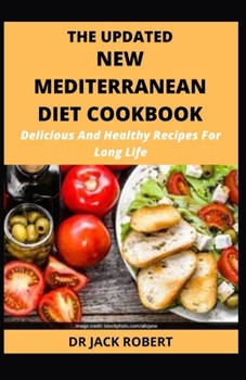 Paperback The Updated New Mediterranean Diet Cookbook: Delicious And Healthy Recipes For Long Life Book