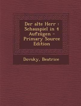 Paperback Der Alte Herr: Schauspiel in 4 Aufzugen Book