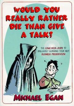 Paperback Would You Really Rather Die Than Give a Talk? Book