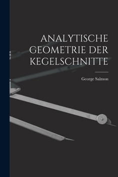 Analytische Geometrie Der Kegelschnitte