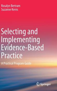 Hardcover Selecting and Implementing Evidence-Based Practice: A Practical Program Guide Book