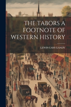 Paperback The Tabors a Footnote of Western History Book