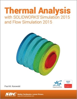 Paperback Thermal Analysis with Solidworks Simulation 2015 and Flow Simulation 2015 Book