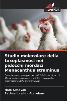 Studio molecolare della toxoplasmosi nei pidocchi mordaci Menacanthus straminus (Italian Edition)