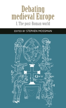Hardcover Debating Medieval Europe: The Early Middle Ages, C. 450-C. 1050 Book