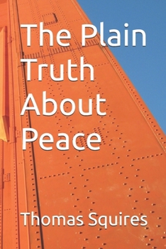 Paperback The Plain Truth About Peace Book