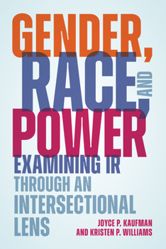 Hardcover Gender, Race, and Power: Examining IR through an Intersectional Lens Book