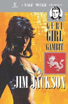 Paperback The Guru Girl Gambit: A King Wong Adventure Book