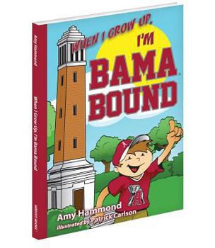 Hardcover When I Grow Up, I'm Bama Bound Book