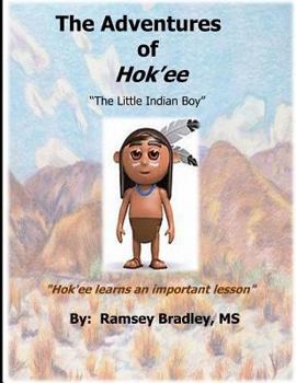 Paperback The Adventures of Hok'ee: Hok'ee learns an important lesson Book
