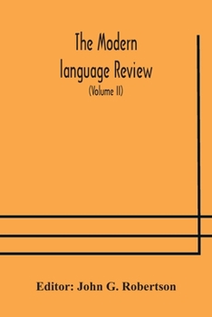 The Modern language review; A Quarterly Journal Devoted to the Study of Medieval and Modern Literature and Philology