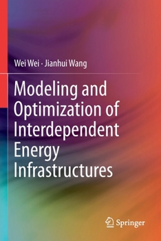 Paperback Modeling and Optimization of Interdependent Energy Infrastructures Book