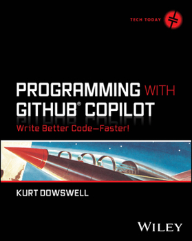 Paperback Programming with Github Copilot: Write Better Code--Faster! Book