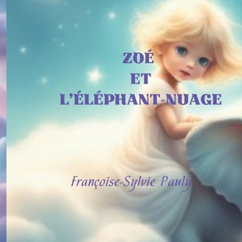 Paperback Zoé et l'éléphant-nuage [French] Book