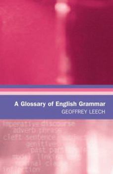 A Glossary of English Grammar - Book  of the Glossaries in Linguistics