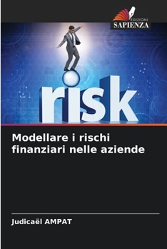 Modellare i rischi finanziari nelle aziende (Italian Edition)