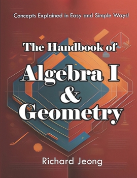 Paperback The Handbook of Algebra 1 and Geometry Book