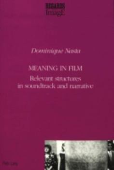 Paperback Meaning in Film: Relevant Structures in Soundtrack and Narrative Book