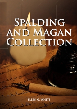 Paperback Spalding And Magan Collection: Large Print Unpublished Testimonies Edition, Country living Counsels, 1844 made simple, counsels to the adventist pion [Large Print] Book