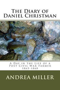 Paperback The Diary of Daniel Christman: 1865-1868 Book
