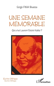 Paperback Une semaine mémorable: Qui a tué Laurent-Désiré Kabila ? [French] Book