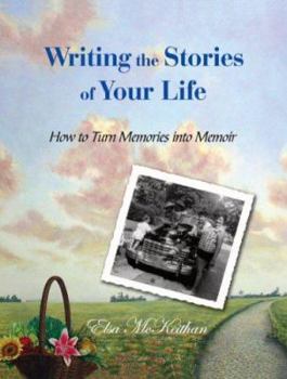 Paperback Writing the Stories of Your Life: How to Turn Memories Into Memoir Book