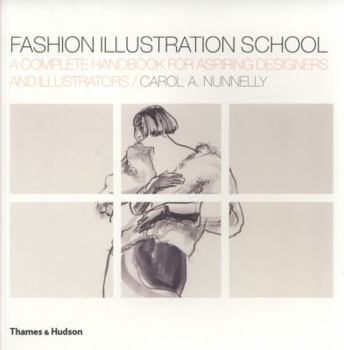 Paperback Fashion Illustration School: A Complete Handbook for Aspiring Designers and Illustrators Book