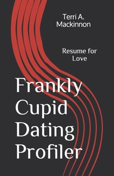 Paperback Frankly Cupid Dating Profiler: Resume for Love Book