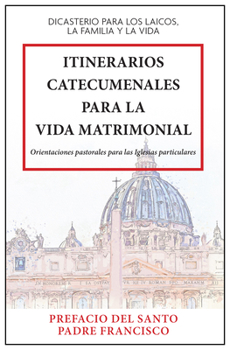 Paperback Itinerarios Catecumenales Para La Vida Matrimonial [Spanish] Book