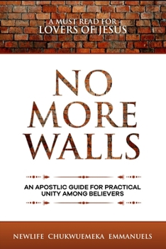 Paperback No More Walls: An Apostolic Guide for Practical Unity Among Believers Book