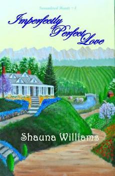 Imperfectly Perfect Love - Book #1 of the Surrendered Hearts