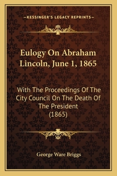 Paperback Eulogy on Abraham Lincoln, June 1, 1865: With the Proceedings of the City Council on the Death of the President (1865) Book